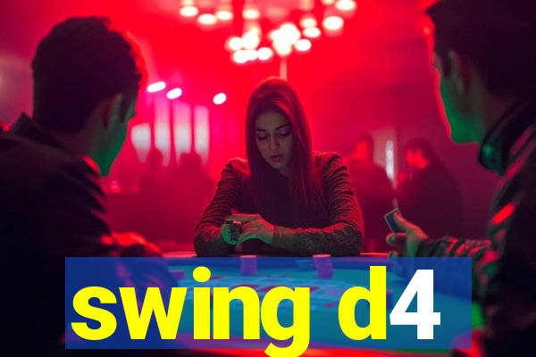 swing d4